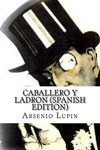 Arsenio Lupin, Caballero y Ladron (Spanish Edition) von CREATESPACE